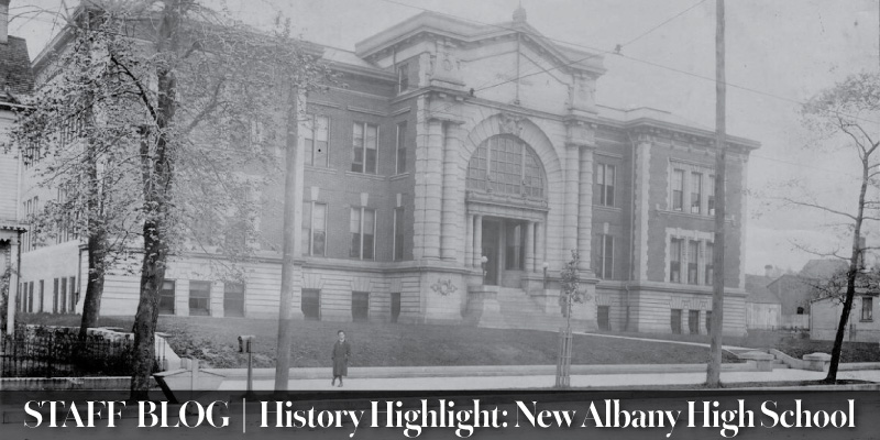 Staff Blog | Historic Highlight: New Albany High School