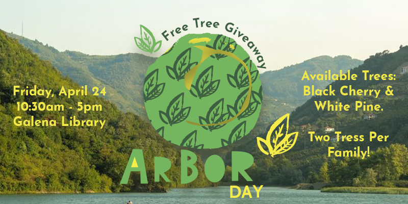 Arbor Day Tree Giveaway at Galena Digital Library